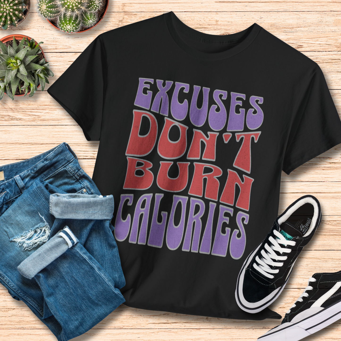 Excuses Don't Burn Calories T-Shirt / Motivational Gym Tee