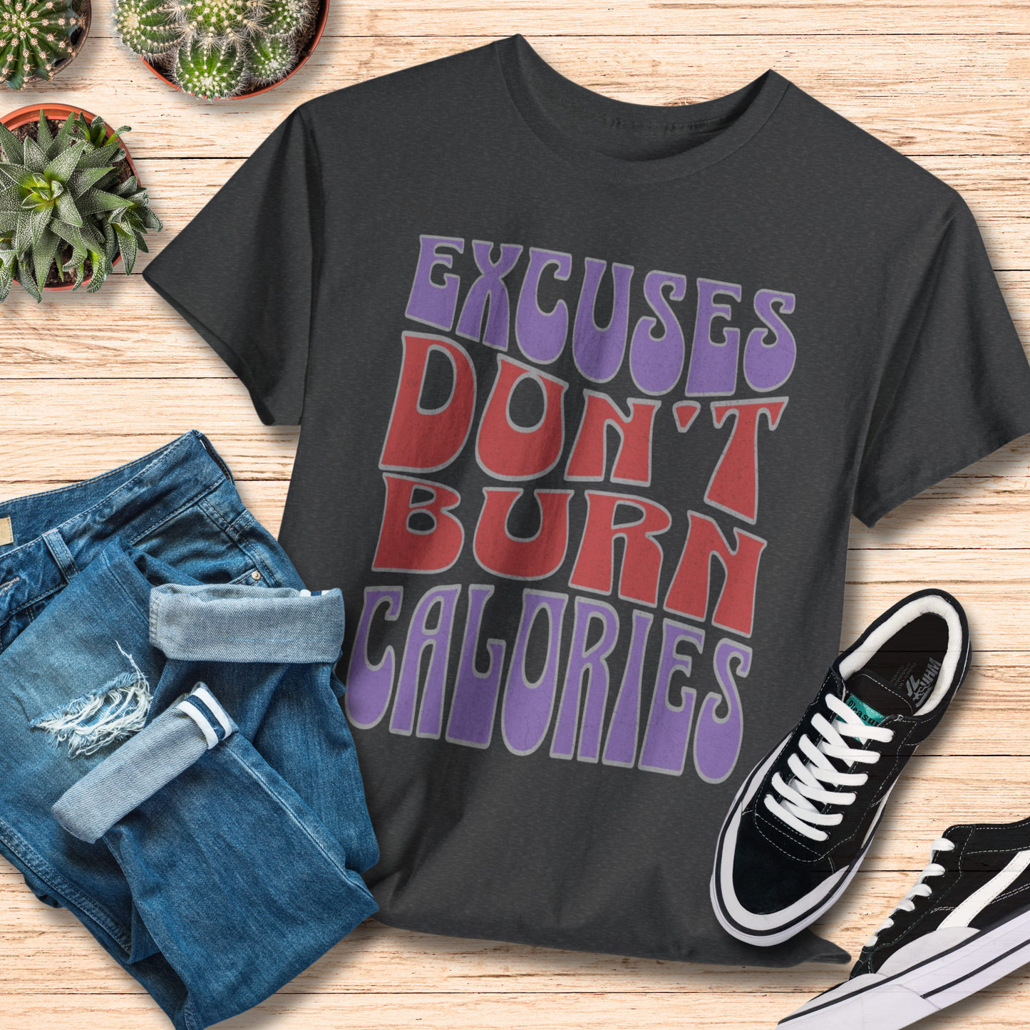 Excuses Don't Burn Calories T-Shirt / Motivational Gym Tee