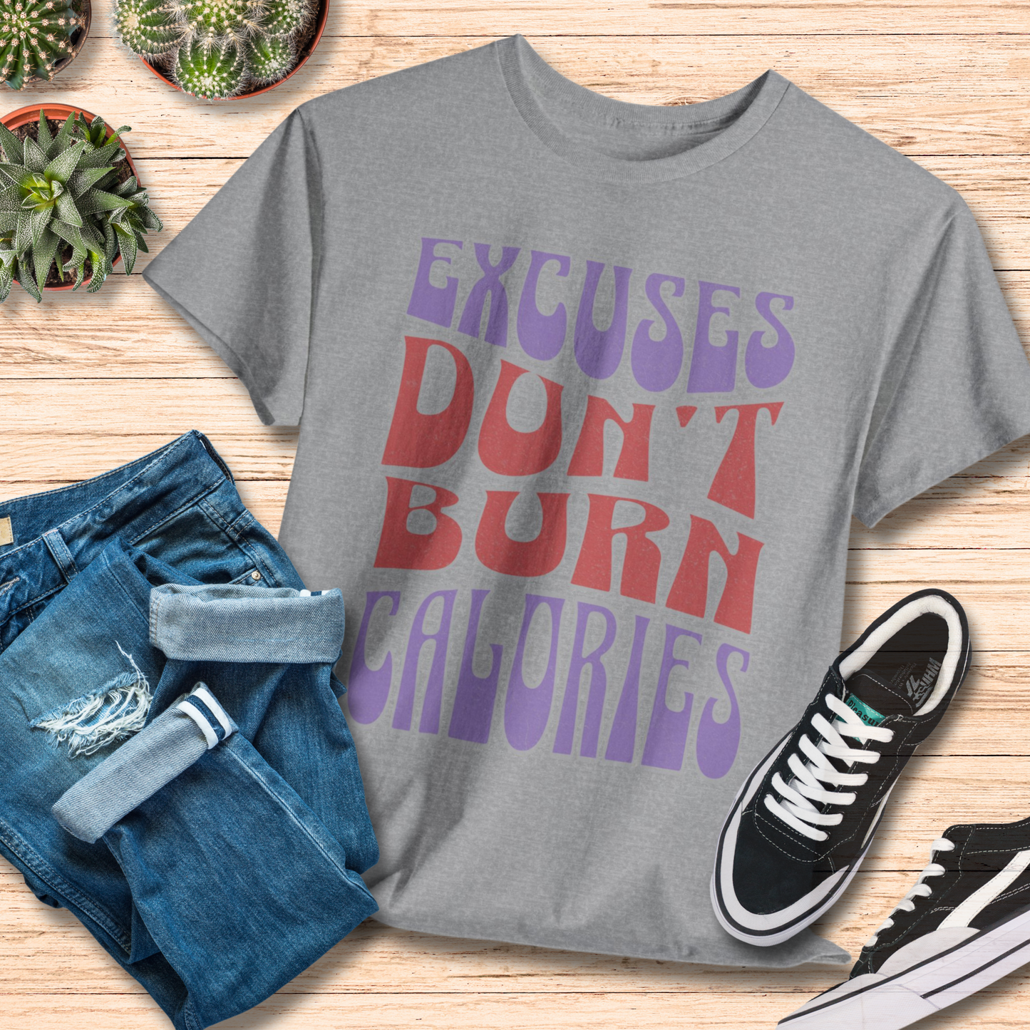 Excuses Don't Burn Calories T-Shirt / Motivational Gym Tee