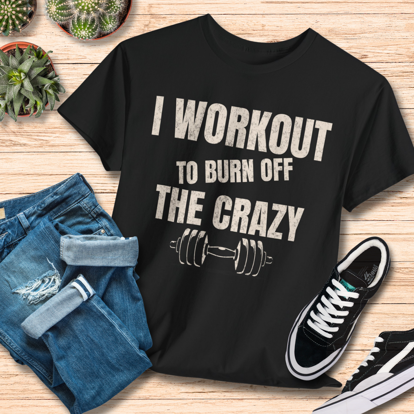 I Workout to Burn Off the Crazy T-Shirt / Funny Gym Tee