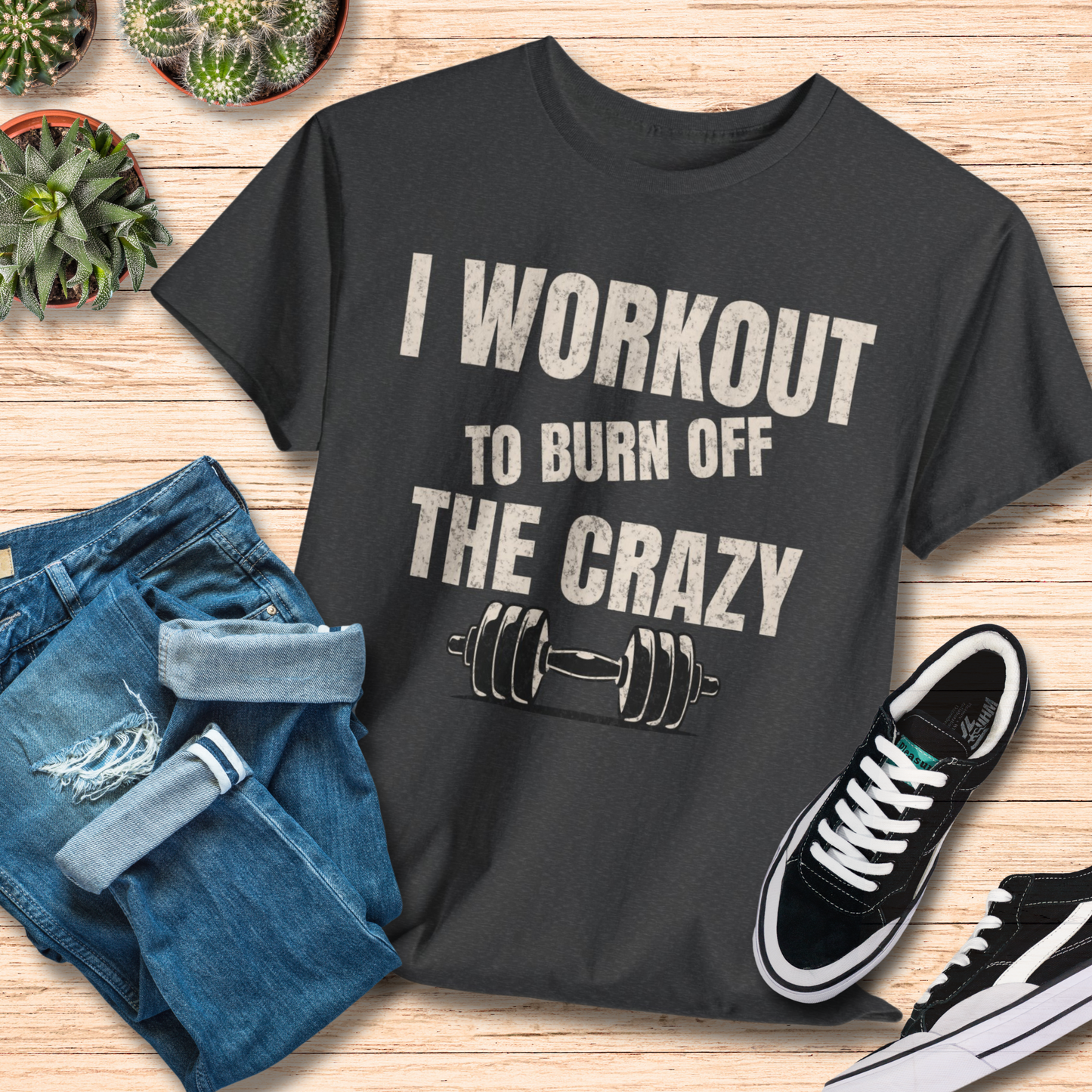 I Workout to Burn Off the Crazy T-Shirt / Funny Gym Tee