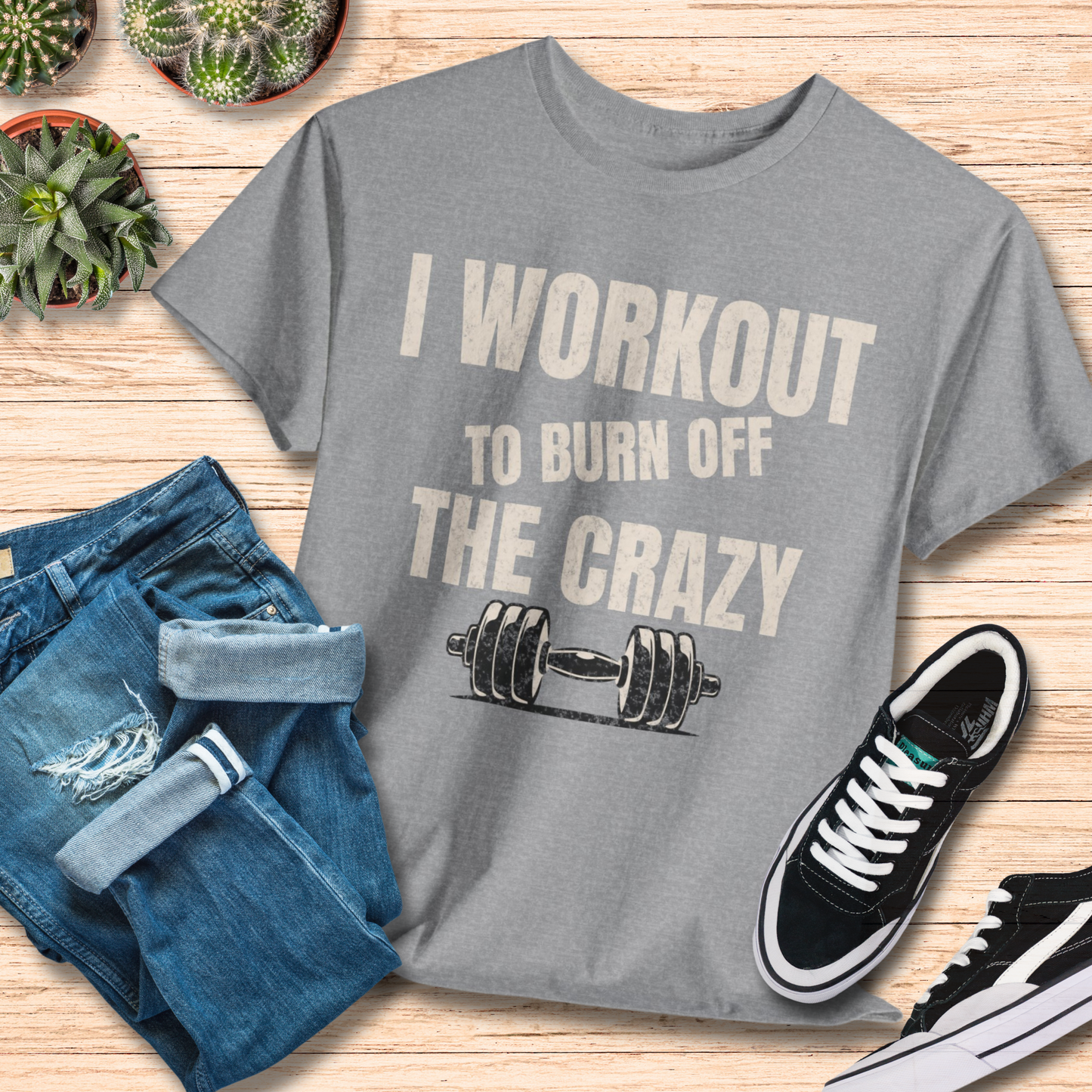 I Workout to Burn Off the Crazy T-Shirt / Funny Gym Tee