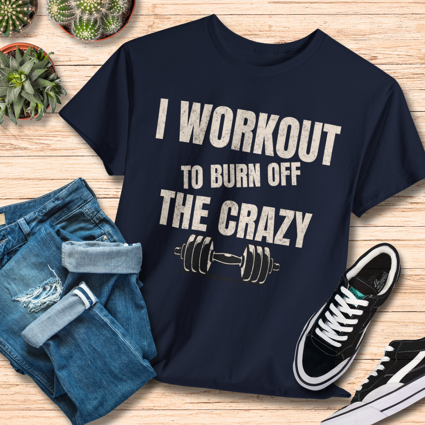 I Workout to Burn Off the Crazy T-Shirt / Funny Gym Tee